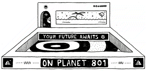 YOUR FUTURE AWAITS YOU ON PLANET #801